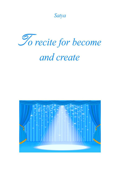 To recite for become and create