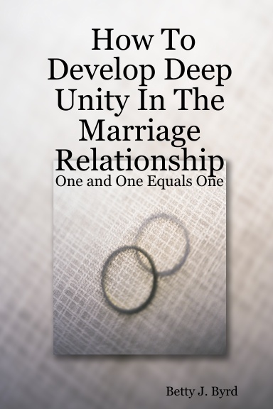 How To Develop Deep Unity In The Marriage Relationship - One and One Equals One