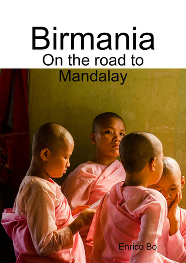 Birmania - On the road to Mandalay