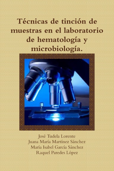 Técnicas de tinción de muestras en el laboratorio de hematología y microbiología.