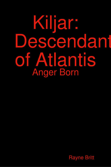 Kiljar, Descendant of Atlantis: Anger Born