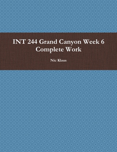 INT 244 Grand Canyon Week 6 Complete Work