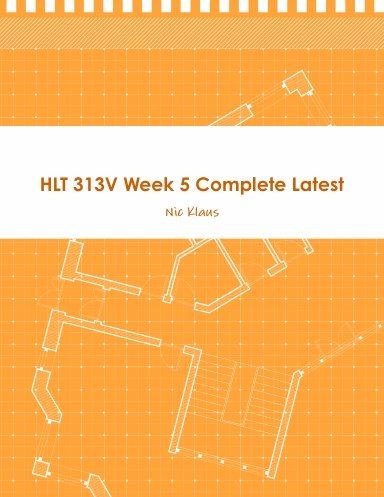 HLT 313V Week 5 Complete Latest