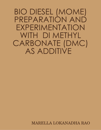 BIO DIESEL (MOME) PREPARATION AND EXPERIMENTATION WITH  DI METHYL CARBONATE (DMC) AS ADDITIVE