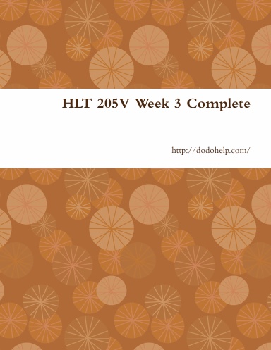 HLT 205V Week 3 Complete