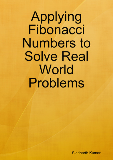 Applying Fibonacci Numbers to Solve Real World Problems