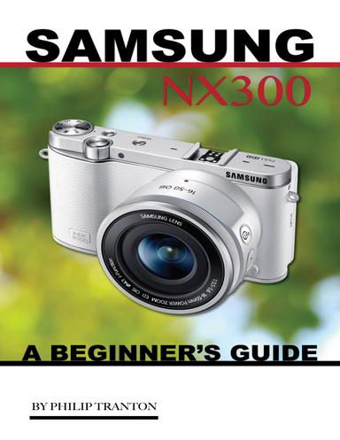 Samsung Nx 3000: A Beginner’s Guide