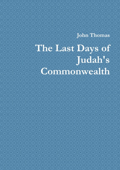 The Last Days of Judah's Commonwealth