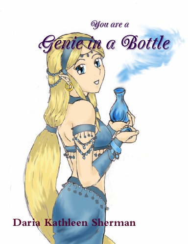 You are a Genie in a Bottle