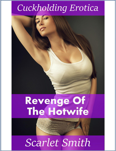 Revenge of the Hotwife