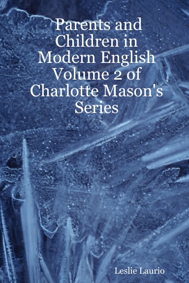 Parents and Children in Modern English: Volume 2 of Charlotte Mason's Series