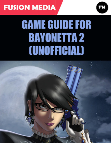 Game Guide For Bayonetta 2 (Unofficial)