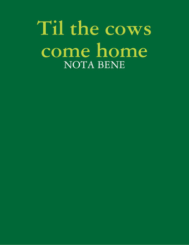 Til the cows come home