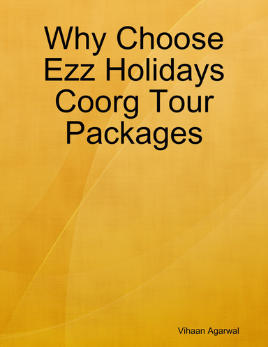 Why Choose Ezz Holidays Coorg Tour Packages