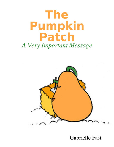 The Pumpkin Patch: A Very Important Message