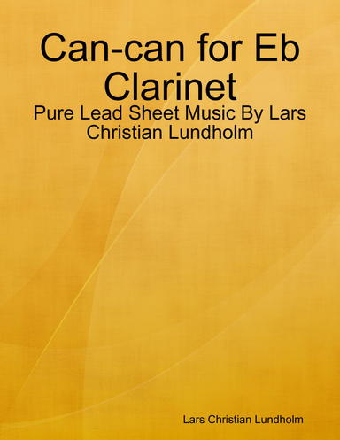 Can-can for Eb Clarinet - Pure Lead Sheet Music By Lars Christian Lundholm