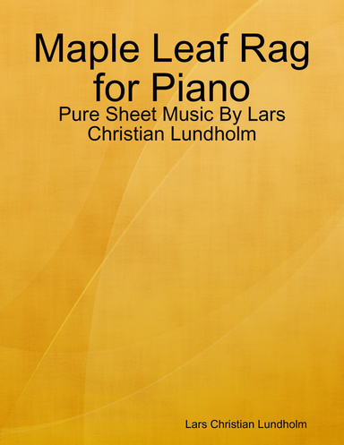 Maple Leaf Rag for Piano - Pure Sheet Music By Lars Christian Lundholm
