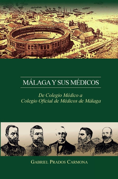 Malaga y sus Médicos: De Colegio Médico a Colegio Oficial de Médicos