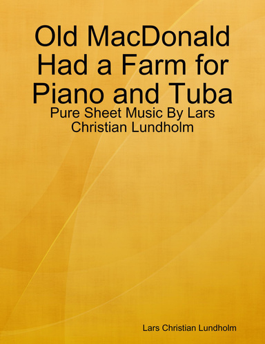 Old MacDonald Had a Farm for Piano and Tuba - Pure Sheet Music By Lars Christian Lundholm