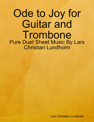 Ode to Joy for Guitar and Trombone - Pure Duet Sheet Music By Lars Christian Lundholm