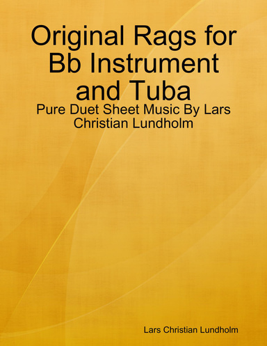 Original Rags for Bb Instrument and Tuba - Pure Duet Sheet Music By Lars Christian Lundholm