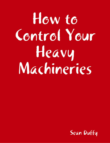 How to Control Your Heavy Machineries