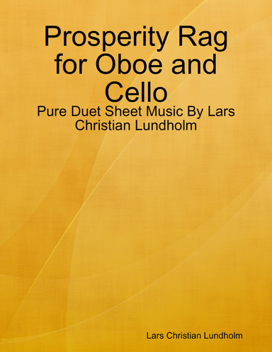 Prosperity Rag for Oboe and Cello - Pure Duet Sheet Music By Lars Christian Lundholm