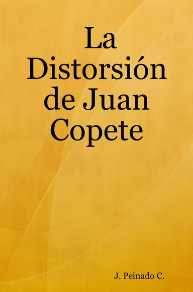 La Distorsión de Juan Copete