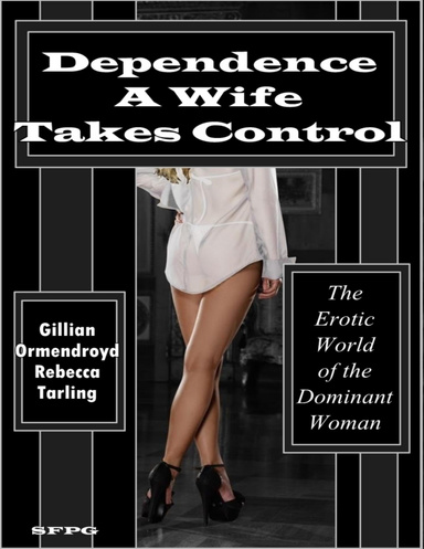 Dependence - A Wife Takes Control