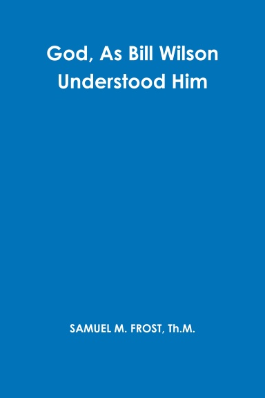 God, As Bill Wilson Understood Him