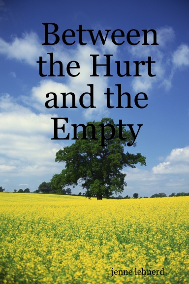 Between the Hurt and the Empty