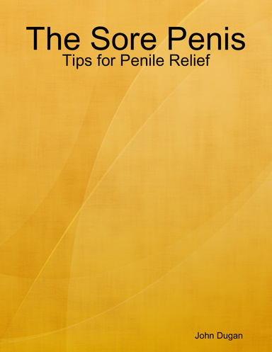 The Sore Penis: Tips for Penile Relief