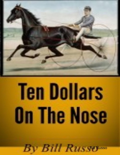 Ten Dollars on The Nose