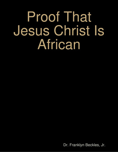Proof That Jesus Christ Is African