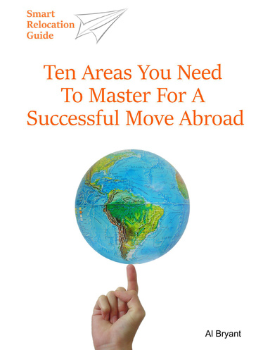 The Smart Relocation Guide - Ten key areas you need to master to make your move abroad a success