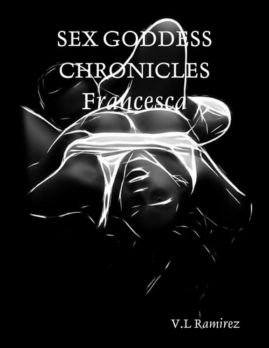 Sex Goddess Chronicles: Francesca