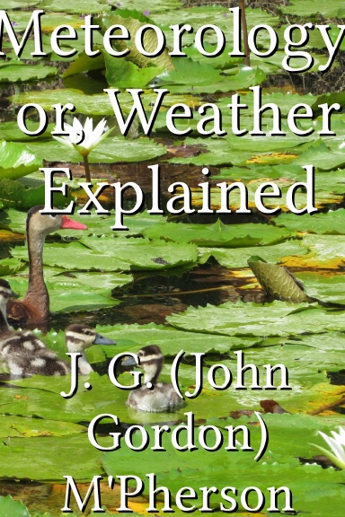 Meteorology; or, Weather Explained