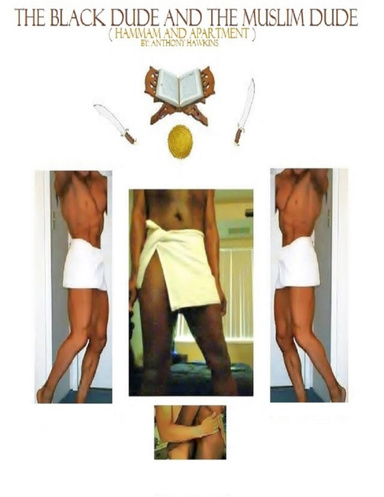 The Black Dude and The Muslim Dude (hammam and apartment)