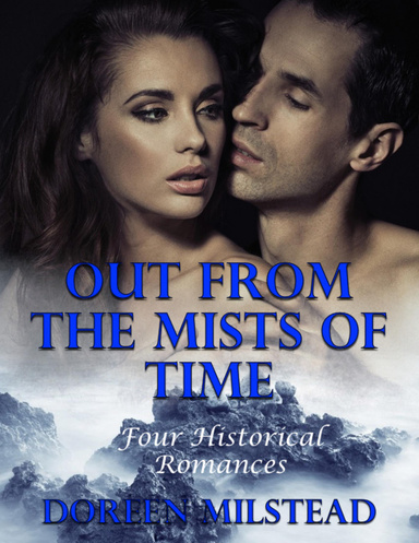 Out from the Mists of Time: Four Historical Romances