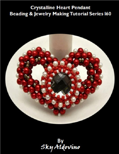 Crystalline Heart Pendant Beading & Jewelry Making Tutorial Series I60