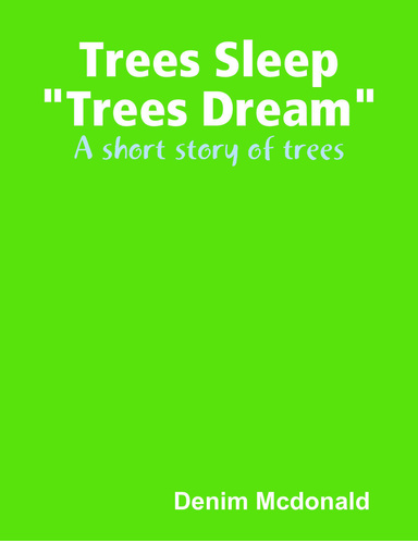 Trees Sleep "Trees Dream"