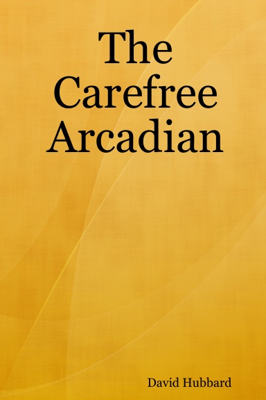 The Carefree Arcadian