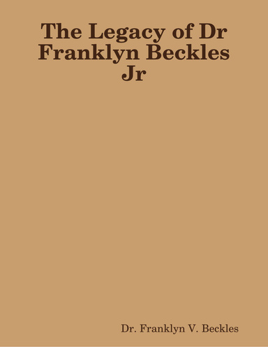 The Legacy of Dr Franklyn Beckles Jr