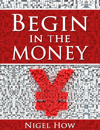 BEGIN IN THE MONEY