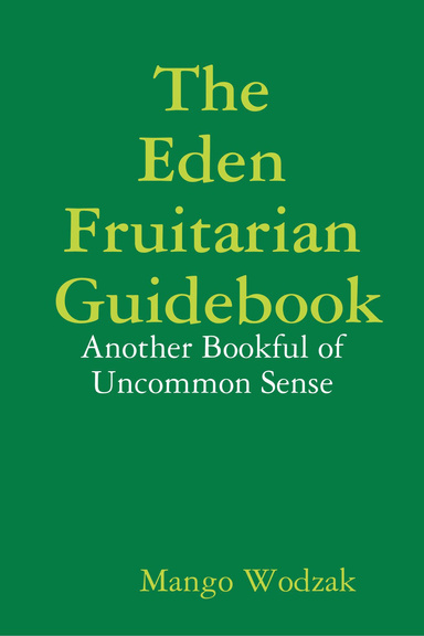 The Eden Fruitarian Guidebook - Ebook