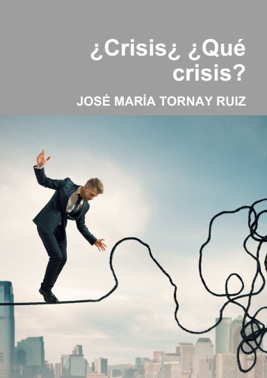 ¿Crisis¿ ¿Qué crisis?