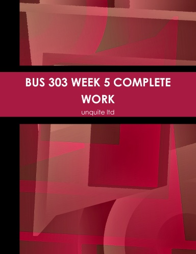 Bus 303 bus303 week 5 assignment reflective paper