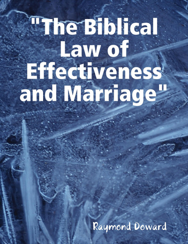 "The Biblical Law of Effectiveness and Marriage"