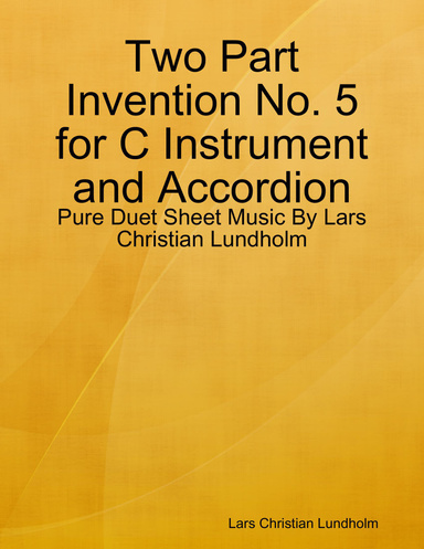 Two Part Invention No. 5 for C Instrument and Accordion - Pure Duet Sheet Music By Lars Christian Lundholm