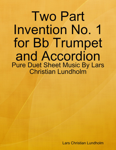 Two Part Invention No. 1 for Bb Trumpet and Accordion - Pure Duet Sheet Music By Lars Christian Lundholm